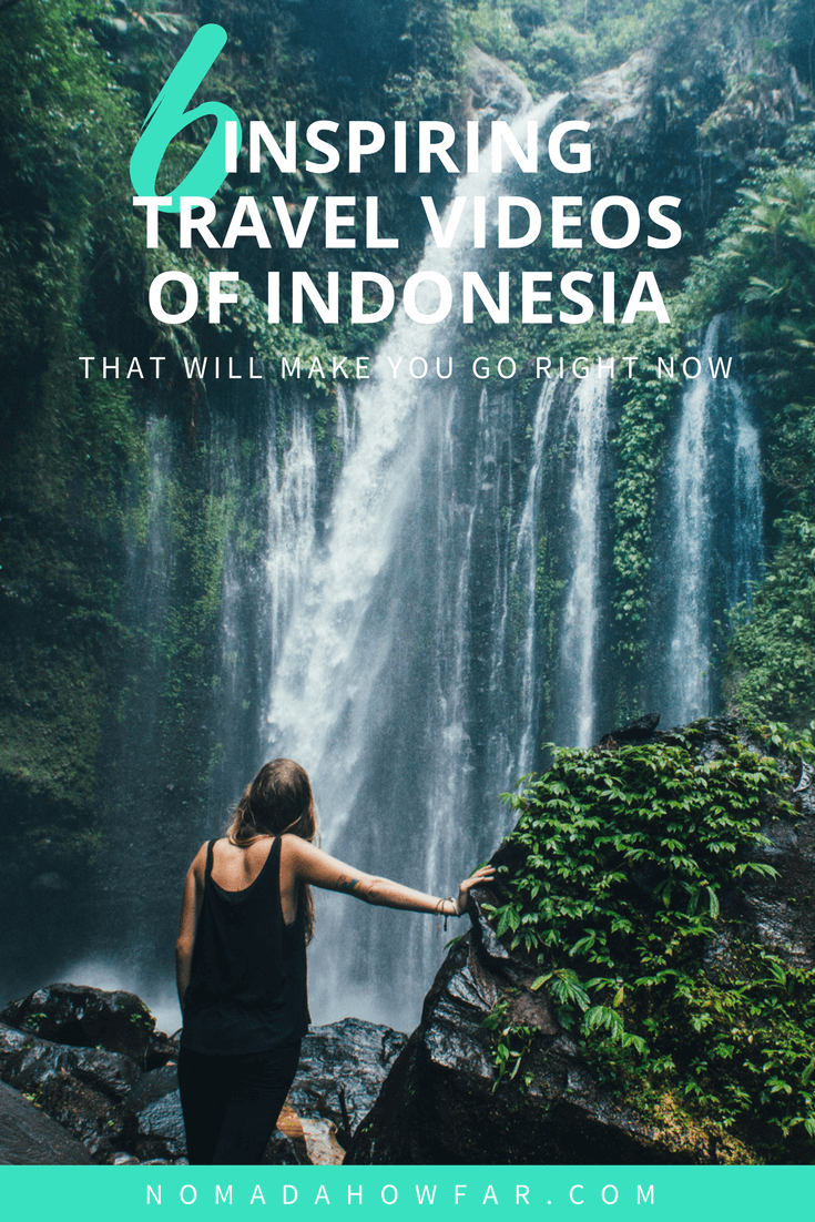 Thinking of going to Indonesia? These are the most inspiring travel videos of Indonesia that'll make you want to pack your bag and go now!